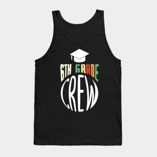 6th Grade Crew Teacher Gift Tank Top